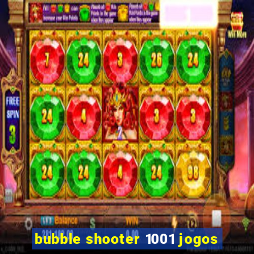 bubble shooter 1001 jogos